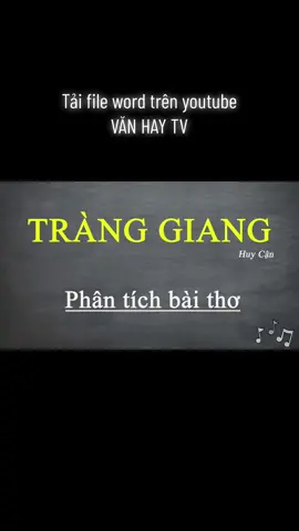 Phân tích bài thơ Tràng Giang của Huy Cận #tranggiang #huycan #nguvan11 #nguvan #vanhaytv #soanvan #vanhoc #LearnOnTikTok