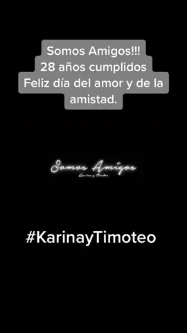 Cumplimos 28 años de amistad, 28 años de la refurinfunflay #KarinayTimoteoporsiempre  #parati #viral 