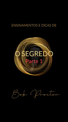 O Segredo Parte 1 de 3 - Apresentamos um resumo de algumas falas de Bob neste maravilhoso filme #OSegredo #BobProctor #BobProctorBR #leidaatração