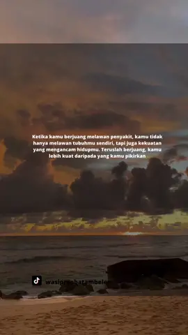 Ketika kamu berjuang melawan penyakit, kamu tidak hanya melawan tubuhmu sendiri, #semngat #obattradisional 