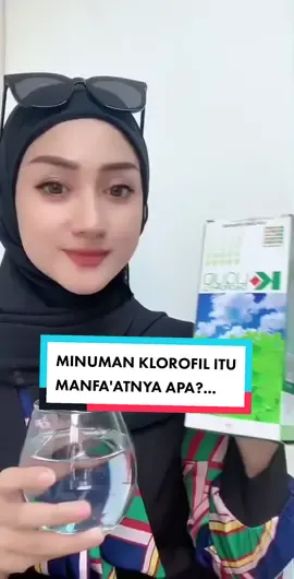 Manfa'at minum Klorofil Cek🫰 #manfaatklorofil #klorofilklink #kliquidchlorophyll #chlorophyllklink #klorofilasli #klorofiloriginal #klinkofficial #k_link_official #zonacantik #fyp #fypdongggggggg  #fypシ゚viral 