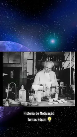 Historia De Motivação de Tomas Edson 💡 #maisassistidos #cienciaentiktok #HistoryTime #audiencia 