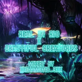 Real in Rio x Beautiful Creatures #fyp #rio #riosongs #songmix #songmashup #avatar