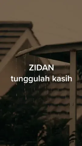 'Tunggulah Kasih - Zidan' 