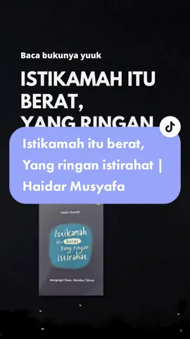 Jangan terburu berburuk sangka kepada Allah.  #istikamahituberatyangringanistirahat #haidarmusyafa #BookTok #kamubisa #motivasihidup 