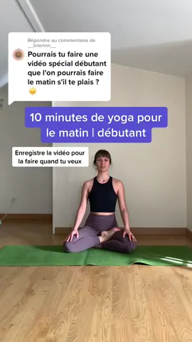 Réponse à @__linonnn__ comment s’est passé ce mini cours? Une séquence de yoga spécial débutant à faire le matin afin de renforcer et étirer la colonne vertébrale tout en relâchant les tensions du corps. Tu veux une mini routine de yoga? Écris-moi en commentaires #minicours #coursdeyoga #yogadebutant #10mintiktok #yogafacile #yogapourtous #yogamatinal 