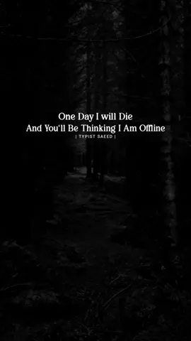 One Day................😐 #typistsaeed #dark #englishpoetry #fyp #englishquotes #lines #foryoupage 