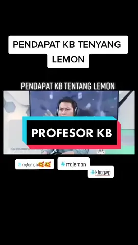 PENDAPAT KB TENTANG LEMON🔥‼️ #rrqlemon #rrqlemon🥰🥰 #kbggwp 