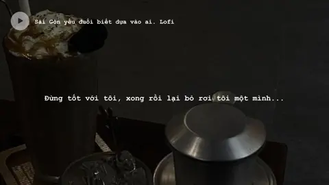 Đừng vì bất kì ai mà khóc nữa em nhé , nước mắt em đã rơi quá nhiều rồi , vui lên đi em , em đáng được hạnh phúc... #tamtrang #saigonkhiyeuduoi #xuhuong #lofi #chill #xh #cofide_one 