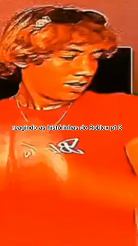 reagindo as histórinhas de Roblox pt 3
