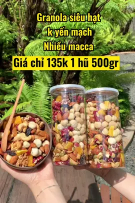Granola siêu hạt, không yến mạch, nhiều macca vip! #granola #ngucocsieuhat #macca #giare #xuhuong 