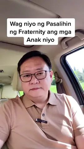 Wag niyo ng pasalihin ng Fraternity ang mga anak niyo