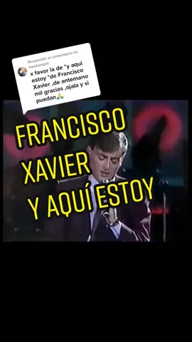 Respuesta a @handongmi #OTI #franciscoxavier #80s #popnoventero #nostalgia #90s #deharina_ihuevo #baladasinolvidables #yaquiestoy