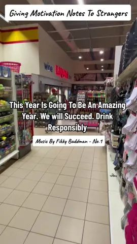 Giving Motivational Notes To Strangers  This Year Is Going To Be An Amazing Year. We will Succeed. Drink Responsibly  They Kind of Feel Remorseful for buying so much Alc*h*l  Music by Fikky Baddman - No.1  #fikkybaddman #music #number1 #no1 #lovenotes #lovenote #notes #donjazzy #wizkid #strangers #fyp 