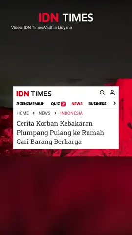 Cerita Korban Kebakaran Plumpang, Pulang Cari Barang Berharga #idntimes #idntimesnews #tiktoknews #tiktokberita #plumpang #pertamina #damkar#kebakaran
