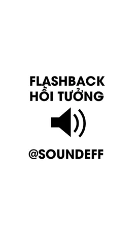 FLASHBACK - HỒI TƯỞNG sound effects #soundeff #soundeffects #amthanheditvideo