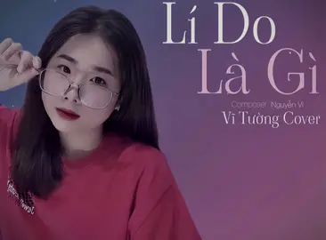 Lí do hai ta kết thúc là tại sao.. Nghe full tại kênh youtube Vĩ Tường nha🥰 #lidolagi 