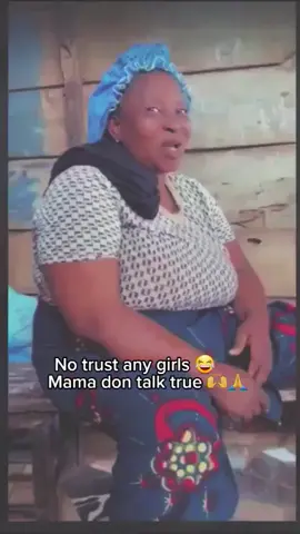 mama say no trust any girls 😂🤪be careful with them 🙏