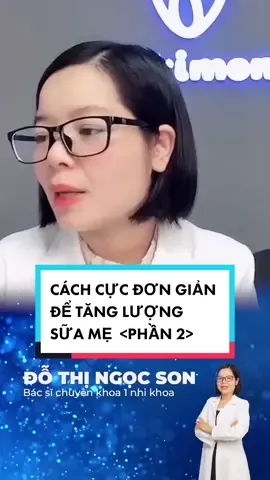 CÁCH CỰC ĐƠN GIẢN ĐỂ TĂNG LƯỢNG SỮA MẸ  <PHẦN 2> #khamnhimienphixwikimom #bacsiwikimom #wikimom #kichsuachomesausinh #kichsua #dcgr #dcos 