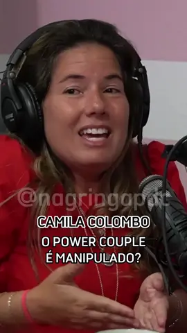 Camila Colombo fala sobre a manipulação do programa Power Couple. #powercouple #powercouplebrasil  #tvbrasileira #camilacolombo  #nagringa #nagringapc🎙 #nagringapodcast #orlando #orlandoflorida #brasil