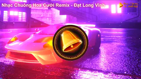 Nhạc Chuông Hoa Cưới Remix - Đạt Long Vinh #hoacuoi #hoacuoiremix #nhacchuonghoacuoi #nhacchuonghinhnen #nhacchuongdienthoai #datlongvinh