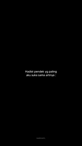 suka banget sama hadist yg satu ini❤ #mencintaidalamdiam #hijrahstory #menasehati #bismillah #fyp #islamiqoutes 