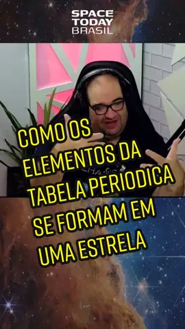 O incrível processo de dentro de uma estrela como o sol e como são formados os elementos da tabela periódica #spacetoday #sergiosacani #astronomia #estrela #tabelaperiodica