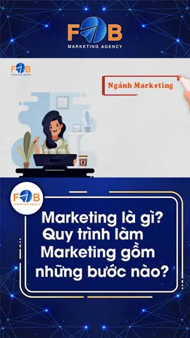 Marketing Là Gì? Quy trình làm Marketing gôm những bước nào?  #Marketing #FOBAgency #QuytrìnhlàmMarketing