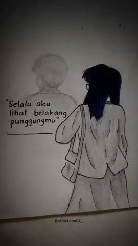 maunya dia dia maunya yg lain haha Hal- Selalu aku lihat belakang punggungmu  #galaubrutal #galaustory #galauquotes #sadstory #sadsong #musikgalau #fypシ  #fyp #art #ilustrasi #musikart #kartunart #animeart #anime #viral