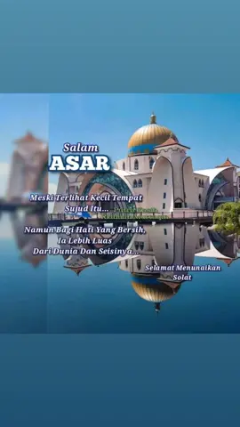 SALAM ASAR. SELAMAT MENUNAIKAN SOLAT.#👍👍👍🙏🙏🙏 #JANJI .