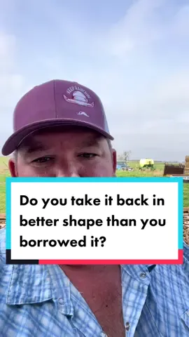 When you borrow something, do you return it in better shape than you found it? #KeepRanchin #KingOfTikTok #RanchLife #Ranch #RanchTok #AgTok 