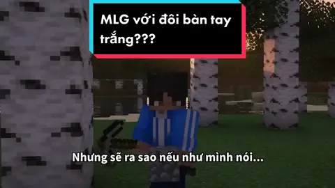 Liệu bạn đã bao giờ MLG với đôi bàn tay trắng trong Minecraft??? #hunggvn #Minecraft #minecraftmlg #fyp #treanding 
