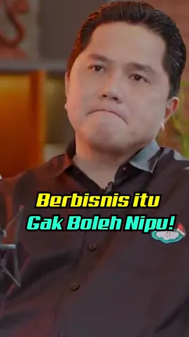 Catat guys berbisnis itu gak boleh nipu kata Pak Erick. #erickthohir #bumn #viral #fyp #kitaatasi #bangkitbersamaet #calonpemimpinbangsa #pssiindonesia #inspiras #orangtuaterhebat #entrepreneur #entrepreneur #motivasikehidupan 
