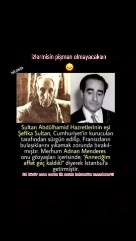 #şefikasultan #adnanmenderes #atam #abdülhamid #osmanlıdevleti #keşfetbeniöneçıkar #hanedansürgün 