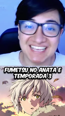 Fumetsu no anata e tendrá temporada 3 🥳 #anime #otaku #fumetsunoanatae #toyoureternity 