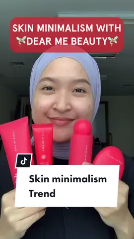 Siapa disini yang tim skin minimalism✋🏼 #DearMeBeauty #zonacantik 