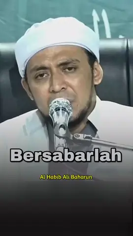 Bersabarlah | Barakallah fii Al Habib Ali Baharun | #habib #habaib #habibalibaharun #rasulullah #nabimuhammad #bersabarlah 