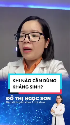 Khi nào cần dùng kháng sinh? #khamnhimienphixwikimom #bacsiwikimom #wikimom #chămcon #chamsocmebe #khangsinh #dcgr #dcos 