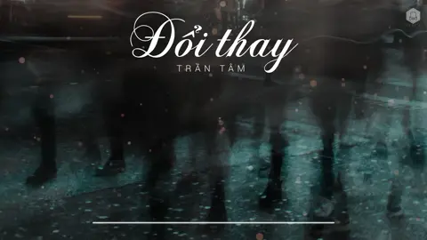 Trần Tâm - Đổi Thay