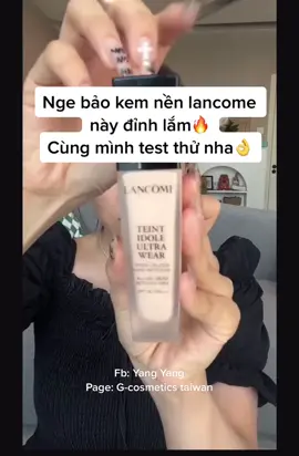 Kem nền chống nước,lâu trôi đến từ nhà lancome best selling👍#越南人在台灣🇻🇳🇹🇼 #nguoivietnamtaidailoan #dhsdailoan #xuhuongtiktokk #xuhuong2023 #kem_nền #makeup #lancome #học_makup_với_mình_nhé 