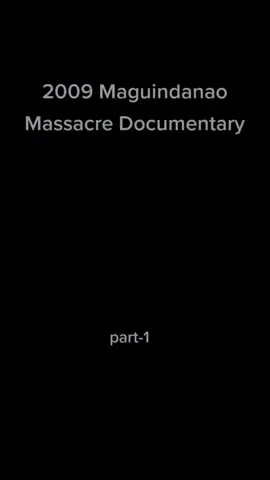 Maguindanao Massacre Documentary part 1 😎😎😎 #ctto #AlaminPH #momsheila221 #anton_abero