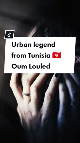 The terrifying Tunisian urban legend: Oum Louled  #oumlouled #africanlegendsnight #scaryurbanlegends #mysteriousdisappearance 