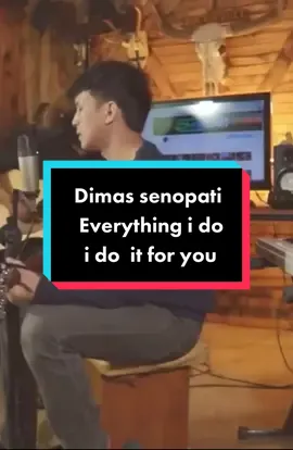 Dimas senopati - Everything i do i do it for you (cover) #merdu #singsong #fyp #musikindonesia #lagubarat #dimassenopati #everythingidoidoitforyou 