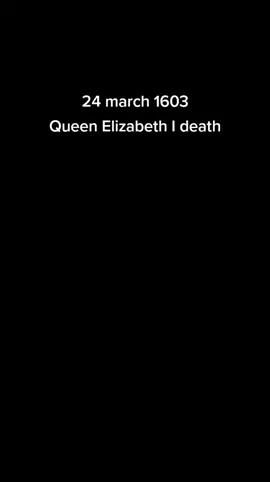 24 maret 1603,Queen Elizabeth I meninggal dan hari ini genap 420 tahun dia meninggal🥀 #elizabeth1998 #elizabeththegoldenage  #thevirginqueen  #thetudor #thetudors #tudor #queenelizabeth #queenelizabethi #elizabethi #elizabethtudor #fy#fyp #foryou #foryoupage #History  #trending #viral #followme #tiktok #xyzbca 