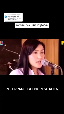 Replying to @hqputra84  Sorry sahabat maksudnya ariel ft nuri🙏 #usia17 #nurishaden #fyp #peterpan2003 #nostalgiamusic #putihabuabustory #noahband #westjava #masamuda #2000an #nazrielirham 