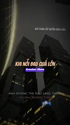 #CapCut anh không thể nào lặng thinh vờ như không thấy… #capcutmaster #vairal #fyp #xh #agcchan #chan #khinoidauqualon @Channe __✨ @Quang Dũng ⚜️ 