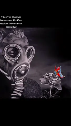 Title : The Observer Dimensions: 40x40cm Medium: Oil on canvas Year: 2023 #painting  #art #artwork #GasMaskedObserver #SurrealisticArt #BlackAndWhiteRose #ColorfulButterfly #Symbolism #Warfare #Contrast #Juxtaposition #ThoughtProvoking #Contemplation #surrealism #fyp #foryoupage 