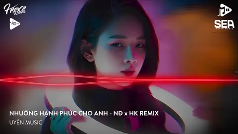 Em Không Thể Nào Lặng Thinh Và Như Không Thấy Remix - Nhường Hạnh Phúc Cho Anh (NĐ x HK Remix) TikTok #nhuonghanhphucchoanhremix #ngockayla #nguyendatremix #hoangkhairemix