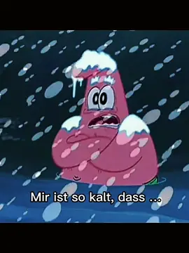 #SpongebobSchwammkopf #PatrickStar #SpongebobUndPatrick #EinHarterWinter #MirIstSoKaltDassIchZittere #SchneeSturm #MirIstSoKalt #IstSchonFrühling 
