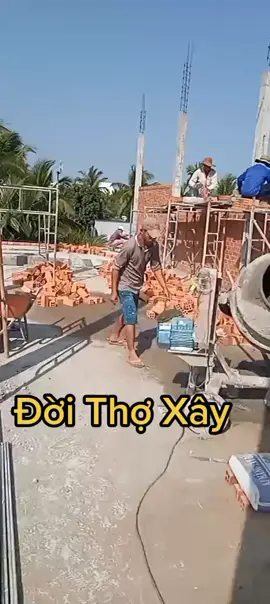 đời thợ xây #thơxaynha #thợ_hồ #xây_dựng 